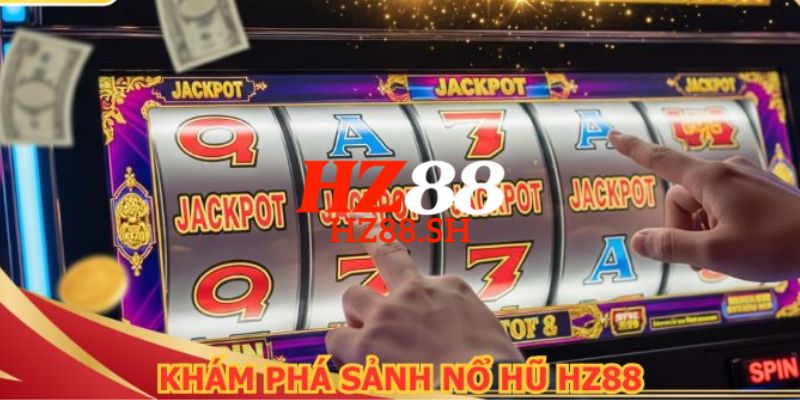 HZ88 | Trang Chủ HZ88.COM Chính Thức | Link Không Bị Chặn 13 Trải nghiệm hòa mình vào thiên đường nổ Jackpot vỡ òa cảm xúc